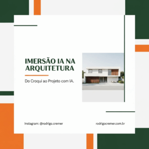 Imersão  - IA Generativa na Arquitetura (8 Horas) - Escritório (3)